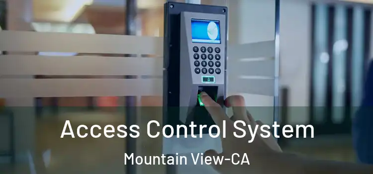 Access Control System Mountain View-CA