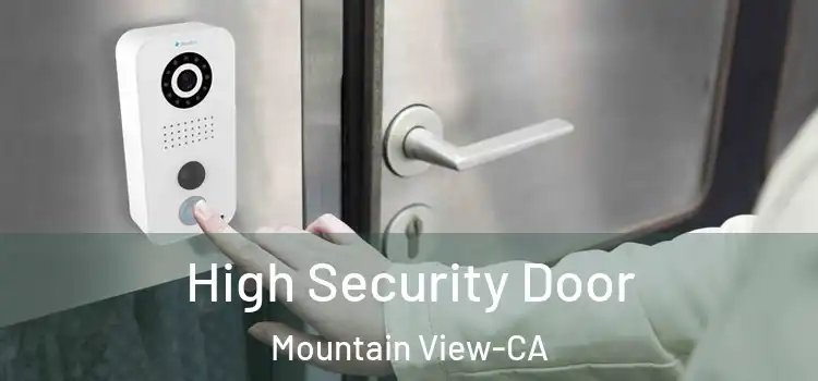  High Security Door Mountain View-CA