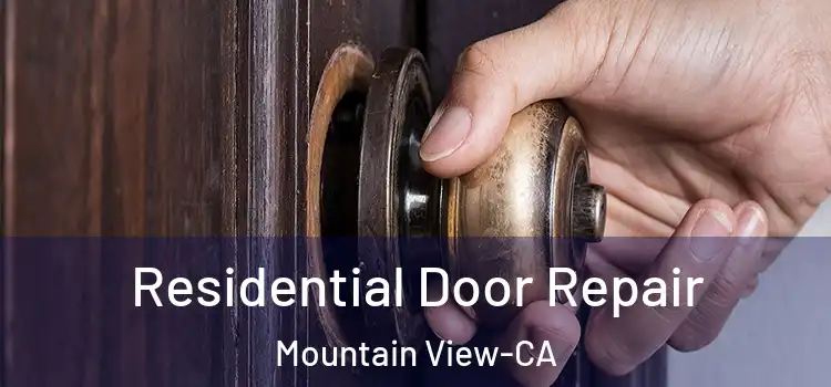 Residential Door Repair Mountain View-CA