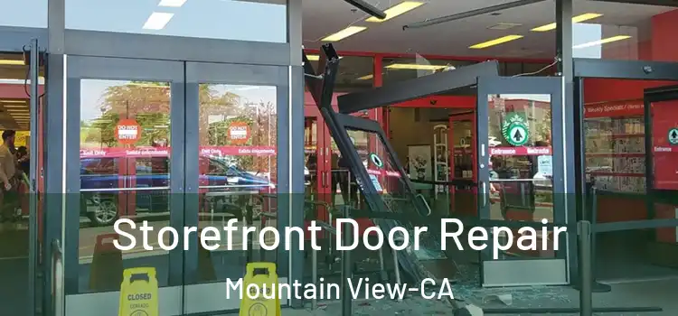  Storefront Door Repair Mountain View-CA